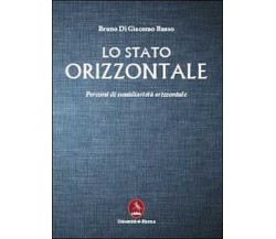 Lo stato orizzontale  di Bruno Di Giacomo Russo,  2013,  Libellula Edizioni