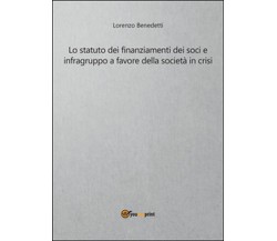 Lo statuto dei finanziamenti dei soci e infragruppo a favore della società...