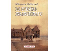 Lo stemma insanguinato di Silvana Cellucci,  2007,  Tabula Fati