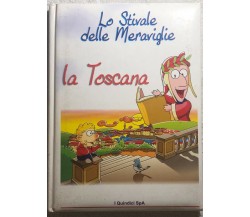Lo stivale delle meraviglie - La Toscana di Aa.vv.,  2001,  I Quindici Spa