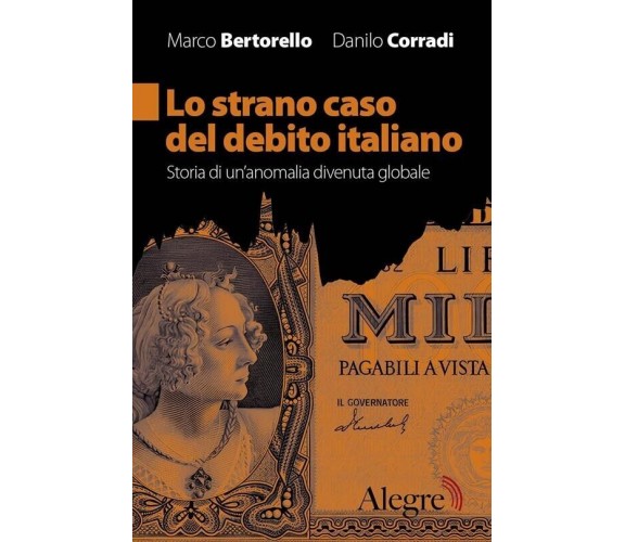 Lo strano caso del debito italiano. Storia di un’anomalia divenuta globale di M