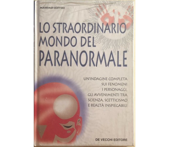 Lo straordinario mondo del paranormale di Massimo Centini, 2004, De Vecchi