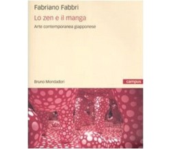 Lo zen e il manga. L'arte contemporanea giapponese - Fabriano Fabbri - 2009