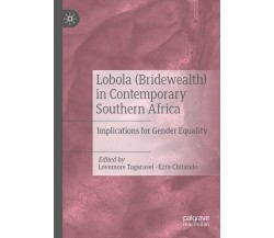 Lobola (Bridewealth) in Contemporary Southern Africa - Lovemore Togarasei - 2022