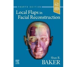 Local Flaps in Facial Reconstruction - Shan R. Baker - Elsevier, 2021