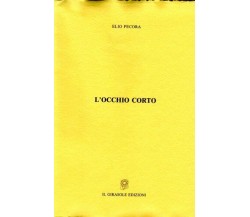 L’occhio corto di Elio Pecora,  1995,  Il Girasole Edizioni
