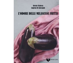 L’odore delle melanzane fritte di Oreste Fichera, Angela Di Giovanni, 2023, E