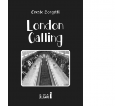 London calling di Borgatti Oreste - Edizioni Del Faro, 2016