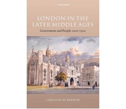 London in the Later Middle Ages - Caroline M. Barron - Oxford, 2005