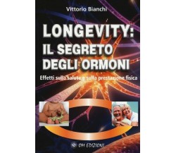 Longevity: il segreto degli ormoni. Effetti sulla salute e sulla prestazione- ER