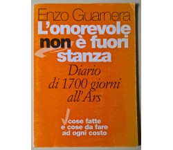 L'onorevole non è fuori stanza, Diario di 1700 giorni- Enzo Guarnera - 1996 - L 