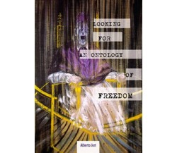 Looking for an Ontology of Freedom (Alberto Jori, 2019)  - ER