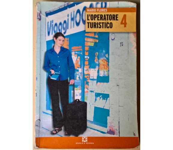  L’operatore turistico 4 - Mario Flores - 2008, Scuola & Azienda, Mondadori - L