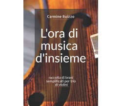 L’ora di musica d’insieme di Carmine Ruizzo,  2020,  Youcanprint