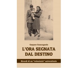 L’ora segnata dal destino - Gaspare Grancagnolo - P