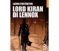 Lord Kiran di Lennox. Diario vittoriano Vol.2	 di Laura Costantini,  2017