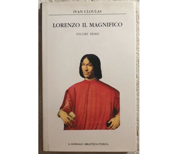 Lorenzo il magnifico Vol. 1 di Ivan Cloulas,  1986,  Il Giornale