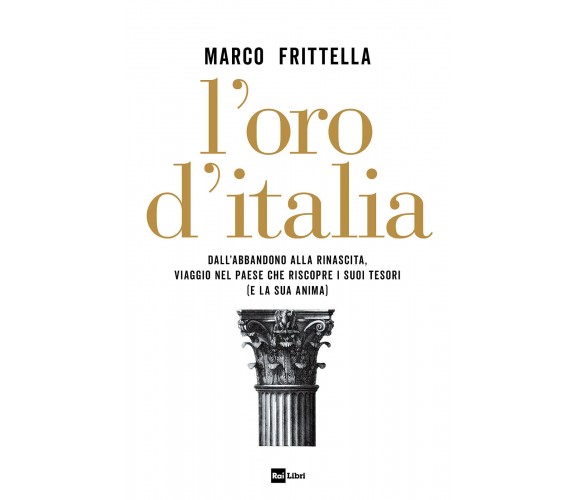 L'oro d'Italia - Marco Frittella - Rai Libri, 2022