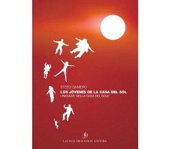 Los jóvenes de la Casa del Sol - I ragazzi della casa del Sole (Gamero,2015) -ER