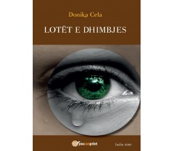 Lotet e dhimbjes	 di Donika Cela,  2016,  Youcanprint