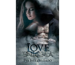 Love Enigma di Eva Inés Delgado,  2022,  Indipendently Published