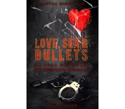 Love, sex & bullets. Volume unico	 di Cristina Maggiotto, 2023, Youcanprint