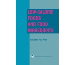 Low-Calorie Foods and Food Ingredients - R. Khan - Springer, 2012