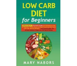 Low Carb Diet for Beginners (2 Books in 1) di Mary Nabors,  2022,  Youcanprint