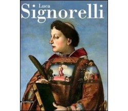 Luca Signorelli. Catalogo della mostra - AA.VV. - Silvana, 2012