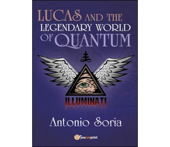 Lucas and the legendary world of Quantum  di Antonio Soria,  2016 - ER