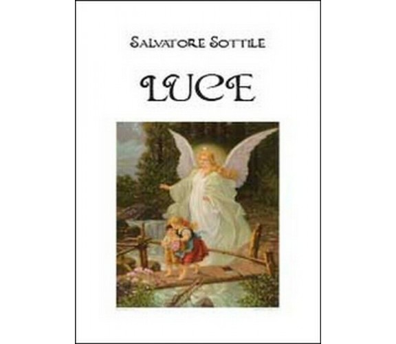 Luce - Salvatore Sottile,  2014,  Youcanprint