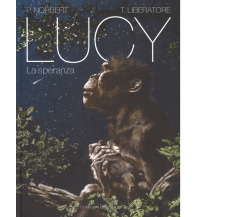 Lucy. La speranza - Tanino Liberatore - Comicon, 2017