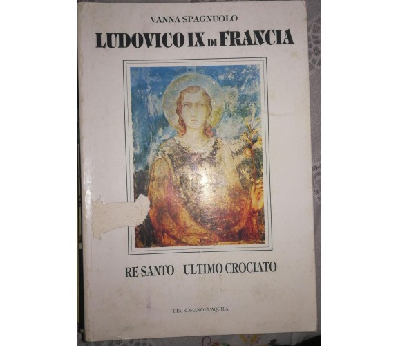 Ludovico IX di Francia -Vanna Spagnuolo,Del Romano-l'Aquila, 1986 -S