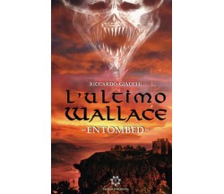 L’ultimo Wallace	 di Giacchi Riccardo,  2019,  Genesis Publishing