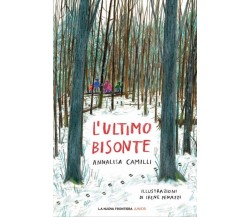 L’ultimo bisonte di Annalisa Camilli, 2023, La Nuova Frontiera Junior
