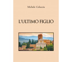 L’ultimo figlio	 di Michele Coluccia,  2020,  Youcanprint