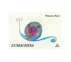Lumachina	 di Francesco Fazio,  2020,  Algra Editore