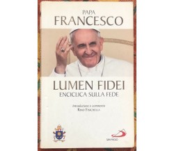 Lumen fidei. Enciclica sulla fede	 di Papa Franciscus, Rino Fisichella Francesco