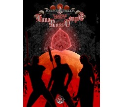 Luna rosso sangue. Vampire legacy Vol.5	 di Alessio Piredda,  2017,  Youcanprint