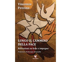 Lungo il cammino della pace	 di Vincenzo Pezzino,  Algra Editore