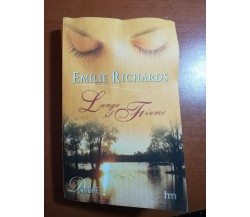 Lungo il fiume - Emilie Richards - HarlequinMondadori - 2007  - M