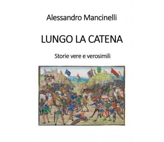  Lungo la catena. Storie vere e verosimili di Alessandro Mancinelli, 2022, Yo