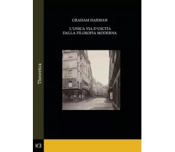 L’unica via d’uscita dalla filosofia moderna di Graham Harman, 2023, Kajak Ed