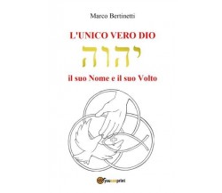  L’unico vero Dio. Il suo nome e il suo volto di Marco Bertinetti, 2022, Youc