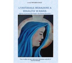 L’universale meditazione & regalità di Maria di Rosaria Lullo,  2021,  Youcanpri