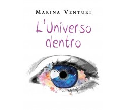 L’universo dentro	 di Marina Venturi,  2020,  Youcanprint