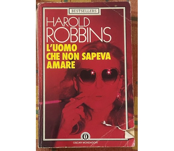 L’uomo che non sapeva amare di Harold Robbins, 1985, Arnoldo Mondadori Editor