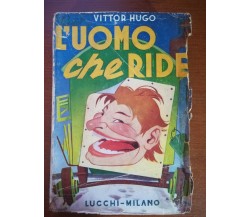L'uomo che ride - Vittor Hugo - Lucchi - 1947 - M