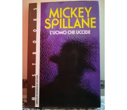 L’uomo che uccide	 di Mickey Spillane,  1990,  Arnoldo Mondatori-F