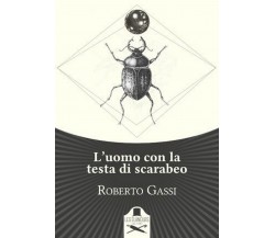 L’uomo con la testa di scarabeo	 di Roberto Gassi ,  Flaneurs